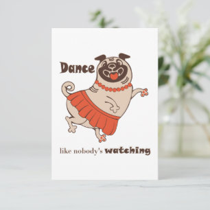 Tanz wie niemand sieht Mops Girl zu Dankeskarte