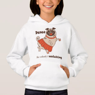 Tanz wie niemand sieht Mops Girl zu Hoodie