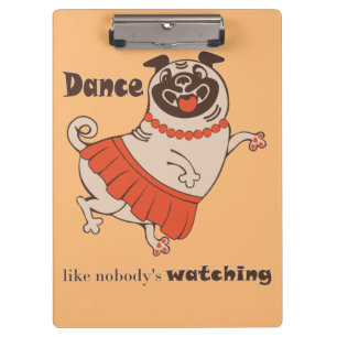 Tanz wie niemand sieht Mops Girl zu Klemmbrett