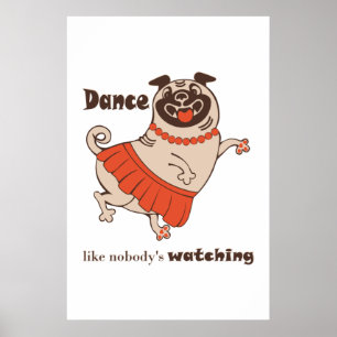 Tanz wie niemand sieht Mops Girl zu Poster