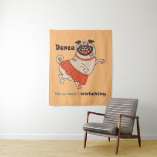 Tanz wie niemand sieht Mops Girl zu Wandteppich