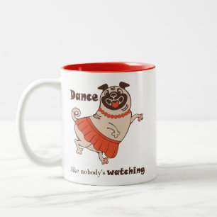 Tanz wie niemand sieht Mops Girl zu Zweifarbige Tasse