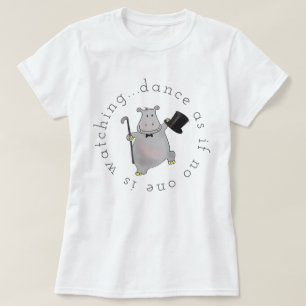 Tanze als ob niemand zusieht T-Shirt