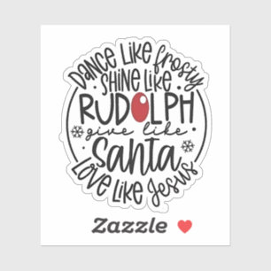 Tanze wie Frosty, leuchte wie Rudolph Weihnachten Aufkleber