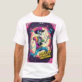 Tanze wie niemand zuguckt Wildes Skelett-Groove T-Shirt