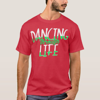 Tanzen durch das Leben gewickte Musik T-Shirt