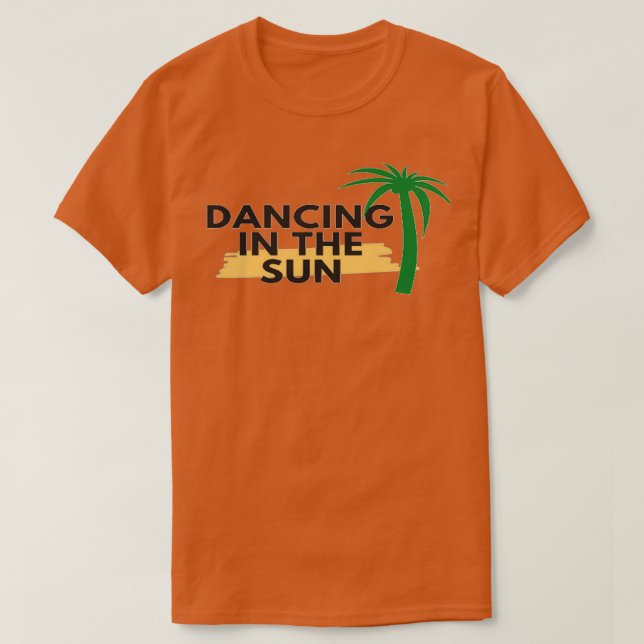 TANZEN IN DER SONNE T-Shirt (Design vorne)