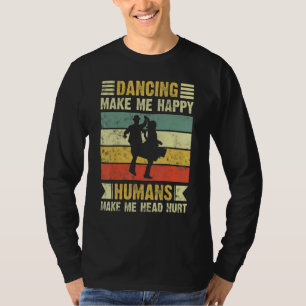 Tanzen macht mich glücklich T-Shirt