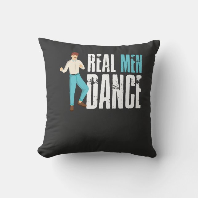 Tanzen - Real Men Dance Kissen (Vorderseite)