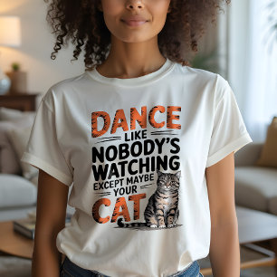 Tanzen, wie niemand zusieht, außer deinem Spaß bei T-Shirt