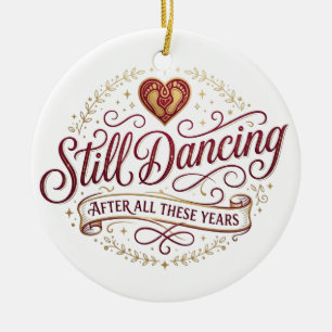 Tanzend durch alle diese Jahre Jubiläum Keramik Ornament