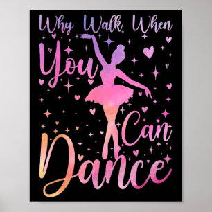 Tänzer Ballett-Rezital Warum laufen, wenn man tanz Poster