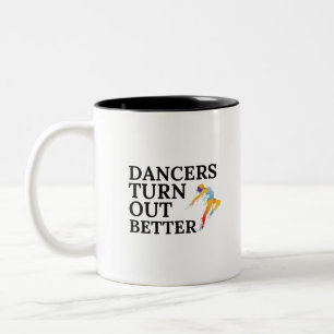 Tänzer machen sich besser - Geschenk für Mädche Zweifarbige Tasse