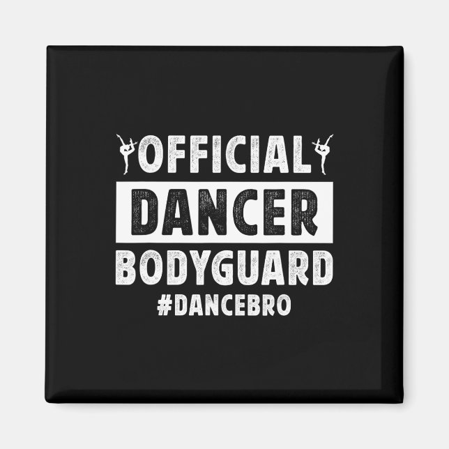 Tänzerin Bodyguard Tanz Bruder eines Tänzerbruders Magnet (Vorne)