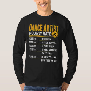 Tanzkünstler Tanztänzer mit Stundensatz tanzt Ar T-Shirt