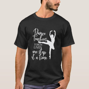 Tanzlehrer berühren Leben Schritt für Schritt Dan T-Shirt