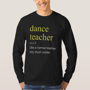 Tanzlehrer-Definition Tanzen Cool T-Shirt