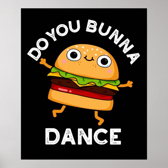 Tanzt du Bunna Funny Bun Pun Dark BG Poster (Vorne)