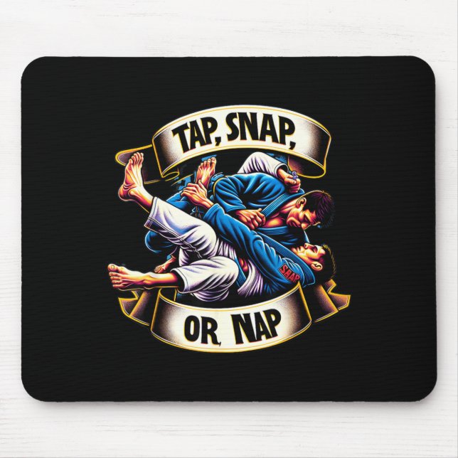 Tap Snap oder Nap Brazilian Jiu Jitsu Submission Mousepad (Vorne)