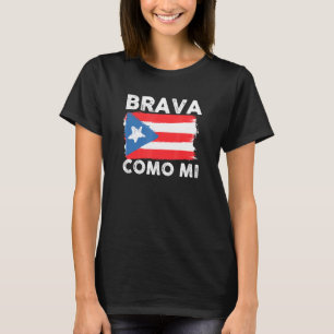 Tapfer wie meine Flagge Starke puerto-ricanische F T-Shirt