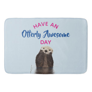 Tapis De Bain Ayez une journée absolument géniale mignonne Otter