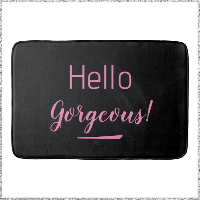 Tapis De Bain Joli rose et noir Bonjour magnifique Citation Slog (Créateur téléchargé)