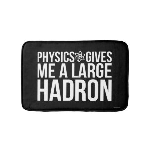 Tapis De Bain La physique me donne un grand Hadron