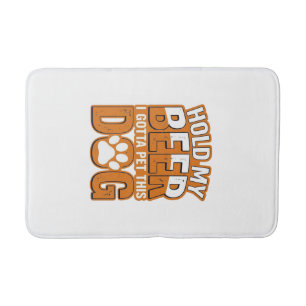 Tapis De Bain Tiens Ma Bière Je Dois Caresser Ce Chien Amusant A