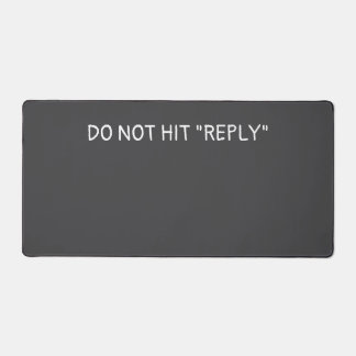 Tapis de bureau "Do not hit reply"