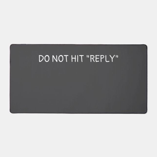 Tapis de bureau "Do not hit reply" (Recto)