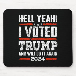 Tapis De Souris 2024 - Oui ! J'Ai Voté Trump Et Je Le Ferai À Nouv