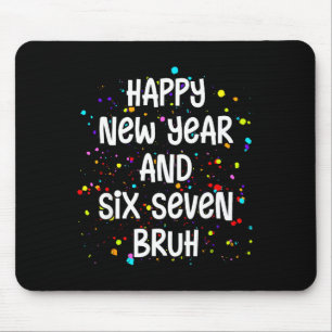 Tapis De Souris 2026 Bonne soirée du Nouvel An Six Seven Bruh 67