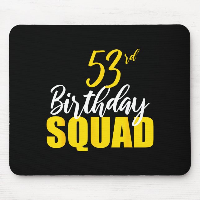 Tapis De Souris 53rd Happy Birthday Squad Party Bday Family Group  (Devant)