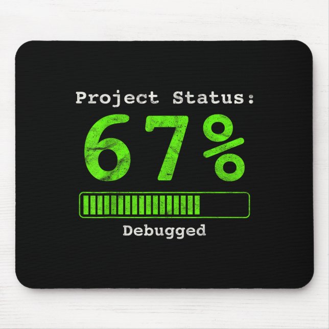 Tapis De Souris 67 Debugging Geek Six Seven 67 Project Status Funn (Devant)