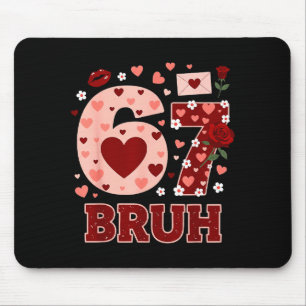 Tapis De Souris 67 Six Seven Bruh Drôle Saint-Valentin 6 7 Meme Ga