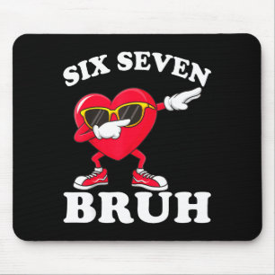 Tapis De Souris 67 Six Seven Bruh Drôle Saint Valentin 6 7 Meme Ho