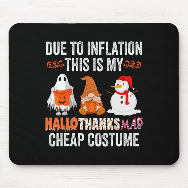 Tapis De Souris A cause de l'inflation Ceci est mon HalloThanksMas (Devant)