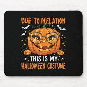 Tapis De Souris A Cause De L'Inflation C'Est Mon Costume D'Hallowe