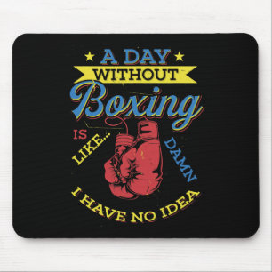 Tapis De Souris A Day Without Boxing Venin Funny Boxer Kickboxing