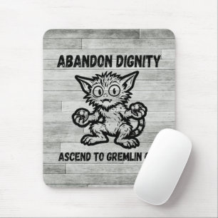 Tapis De Souris Abandonner la dignité, monter en gremlin chat mème