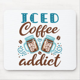 Tapis De Souris Addict au café glacé