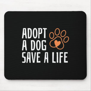 Tapis De Souris Adopter un chien sauve une vie journée nationale d