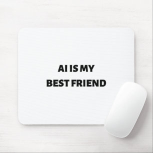 Tapis De Souris AI est mon meilleur ami