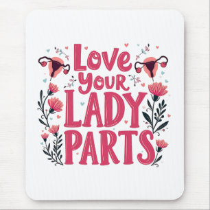 Tapis De Souris Aimez votre Lady Parts Womb Positivité du corps