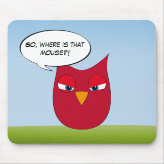 Tapis De Souris "Ainsi, où est cette souris ?" - Hibou rouge fâché