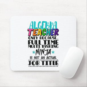 Tapis De Souris Algebra Enseignant Uniquement Parce Qu'À Temps Ple