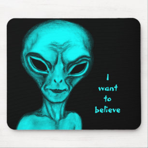 Tapis De Souris Alien, je veux croire