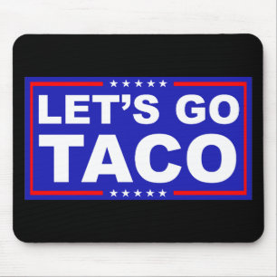 Tapis De Souris Allons à l'humour politique de Taco