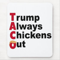 Allons-y TACO Trump toujours poulets dehors