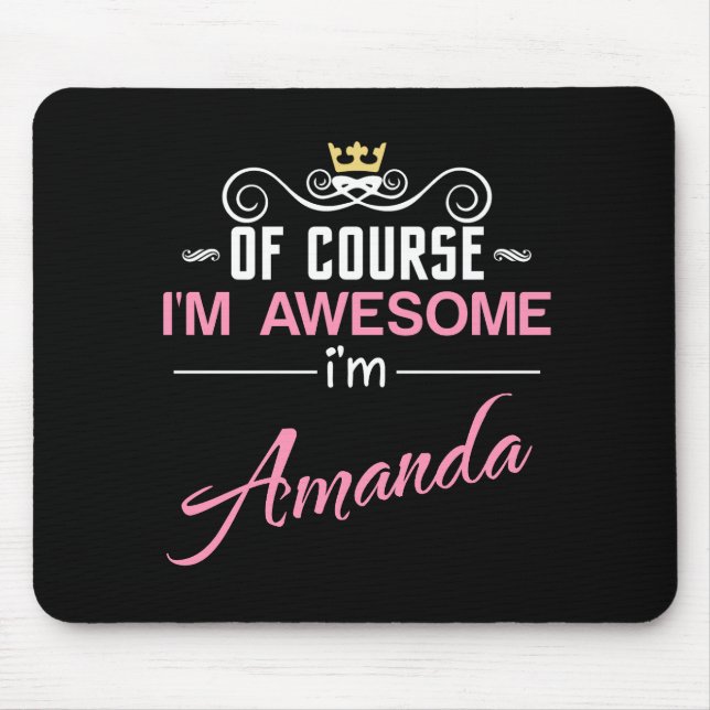 Tapis De Souris Amanda Bien sûr Je suis un nom génial (Devant)